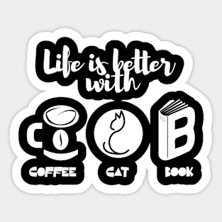 Life is better with coffee cats and books Sticker